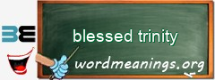 WordMeaning blackboard for blessed trinity